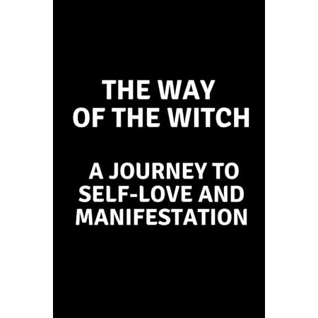 The Way of the Witch - A Journey to Self-Love and Manifestation (Paperback)
