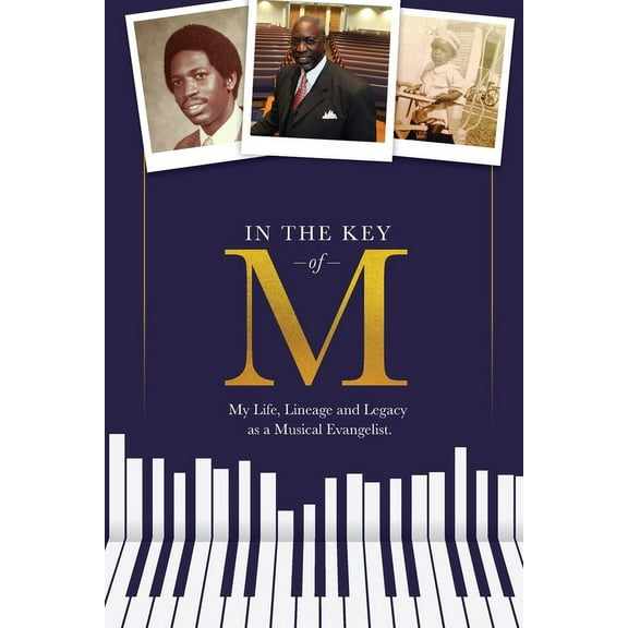 In the Key of M: My Life, Lineage and Legacy as a Musical Evangelist, (Paperback)