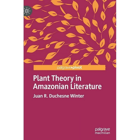 New Directions in Latino American Cultur Plant Theory in Amazonian Literature, (Hardcover)