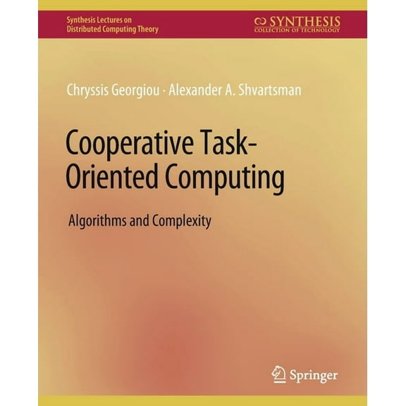 Synthesis Lectures on Distributed Comput Cooperative Task-Oriented Computing: Algorithms and Complexity, (Paperback)