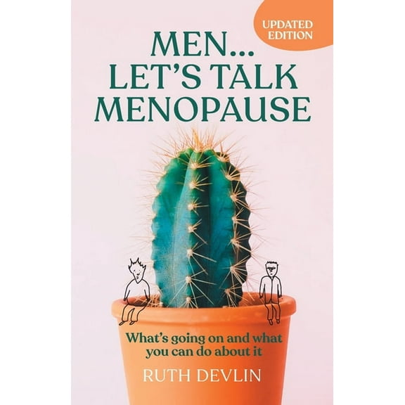 Men... Let's Talk Menopause: What's going on and what you can do about it, (Paperback)