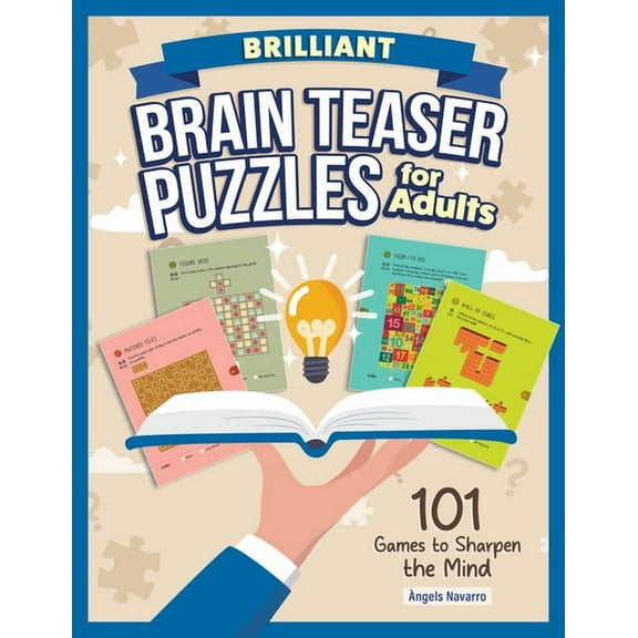 Brilliant Brain Teaser Puzzles for Adults: 101 Games to Sharpen the Mind, (Paperback)
