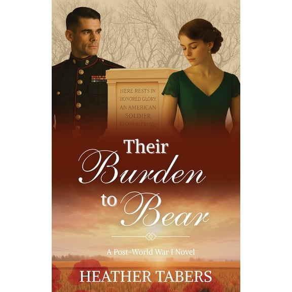 Their Burden to Bear: A Post-WWI Novel, (Paperback)