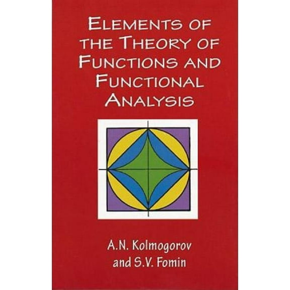 Dover Books on Mathematics: Elements of the Theory of Functions and Functional Analysis (Paperback)