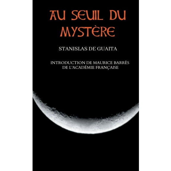 Au seuil du mystÃ¨re (Essais de Sciences Maudites): Nouvelle Ã©dition corrigÃ©e et augmentÃ©e prÃ©cÃ©dÃ©e d'une introducti, (Paperback)