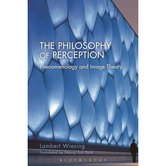 The Philosophy of Perception: Phenomenology and Image Theory, (Paperback)