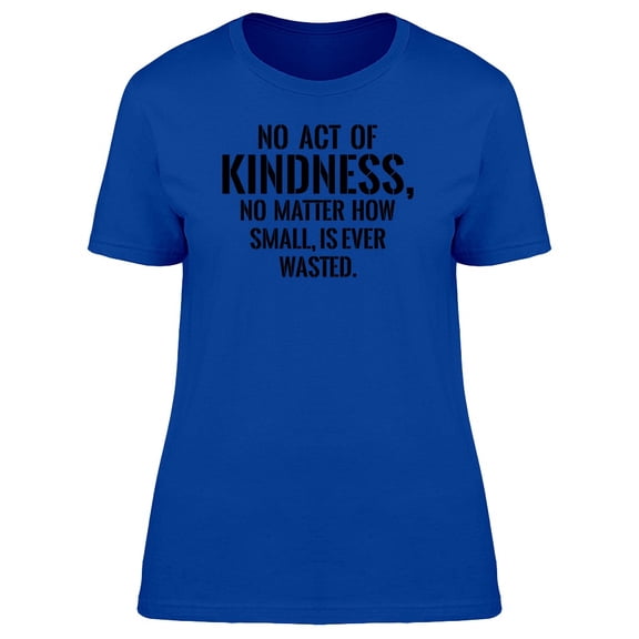 No Act Of Kindness Quote Tee Men's -Image by Shutterstock