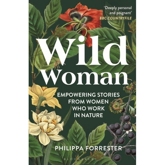 Wild Woman: Empowering Stories from Women Who Work in Nature, (Paperback)