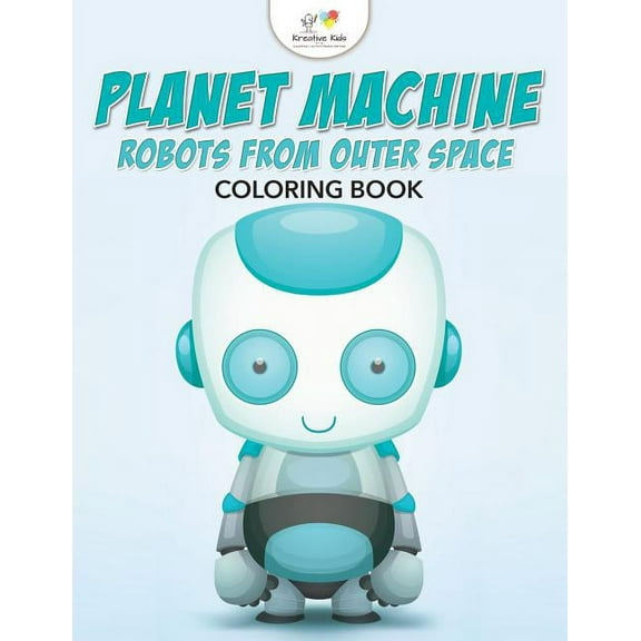 Planet Machine: Robots from Outer Space Coloring Book, (Paperback)