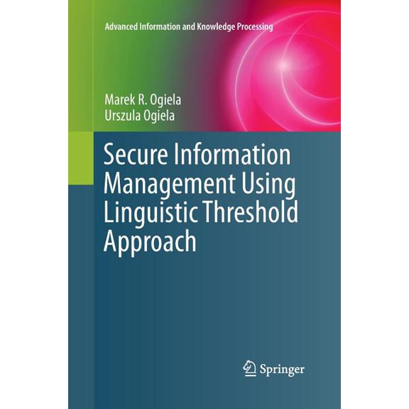 Advanced Information and Knowledge Proce Secure Information Management Using Linguistic Threshold Approach, (Paperback)