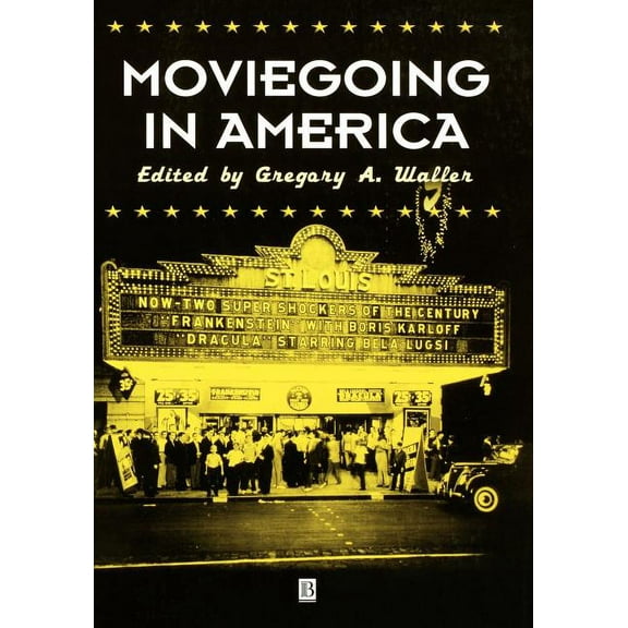 Moviegoing in America: A Sourcebook in the History or Film Exhibition, (Paperback)