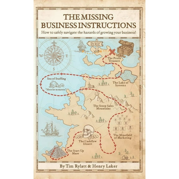 The Missing Business Instructions: How to safely navigate the hazards of growing your business!, (Paperback)