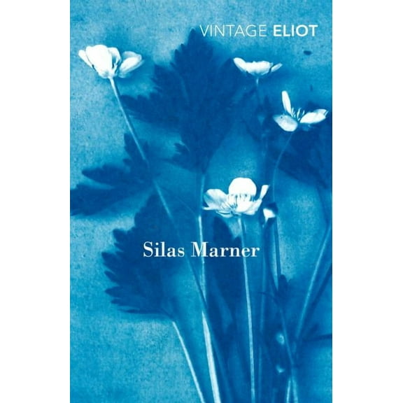Vintage Classics Silas Marner: The Weaver of Raveloe, (Paperback)