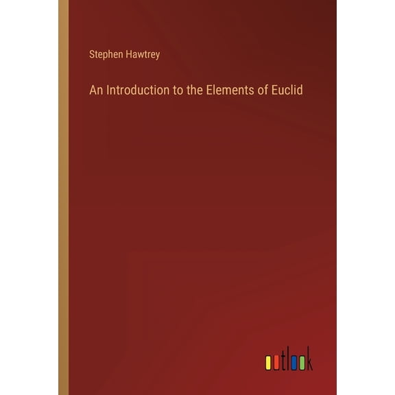 An Introduction to the Elements of Euclid (Paperback)