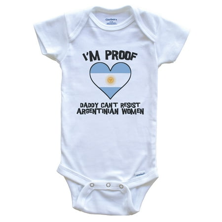 

I m Proof Daddy Can t Resist Argentinian Women Funny Argentina Flag Heart One Piece Baby Bodysuit