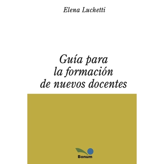 GuÃa para la formación de nuevos docentes, (Paperback)