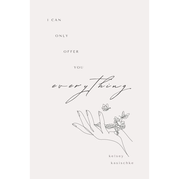 I Can Only Offer You Everything, (Paperback)