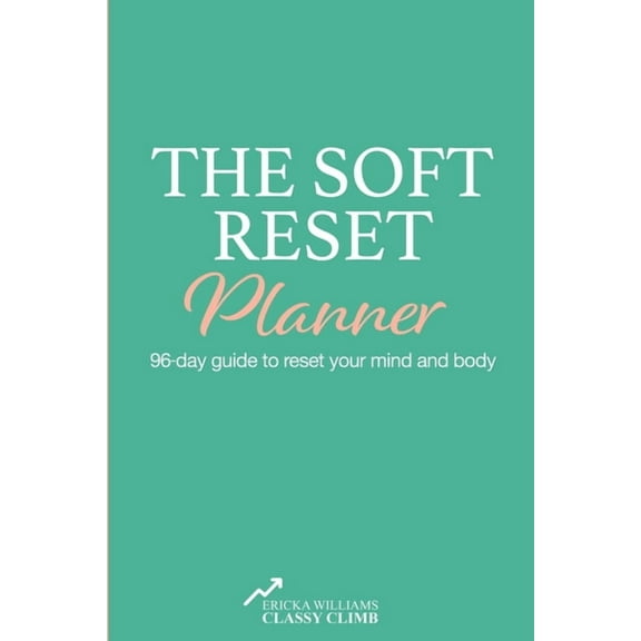 The Soft Reset Planner: 96-day guide to reset your mind and body, (Paperback)