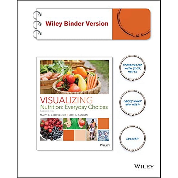 Pre-Owned Visualizing Nutrition: Everyday Choices - Standalone book, 9781119020059, 1119020050, Paperback, 3rd Edition Binder Ready Version edition