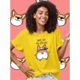 thumbnail image 2 of Short Legs Big Attitude Corgi T-Shirt Women -Image by Shutterstock, Female XX-Large, 2 of 4