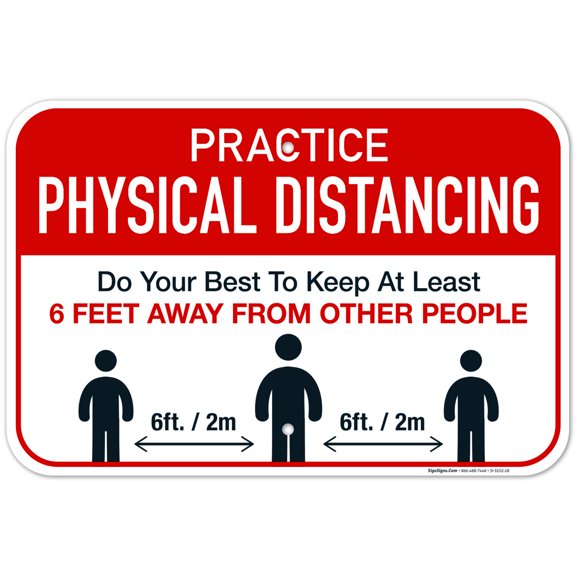 Practice Social Distancing Sign, Keep at Least 6 Feet Away from Others, 12x18 Aluminum