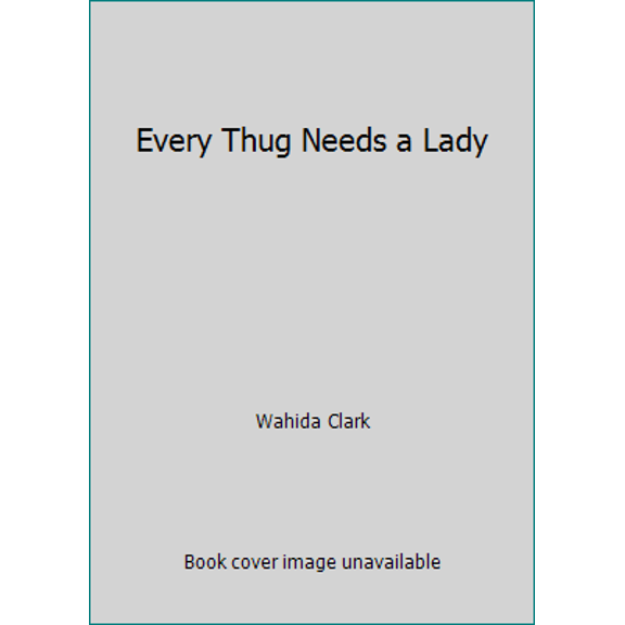 Pre-Owned Every Thug Needs a Lady (Paperback) 0974805114 9780974805115