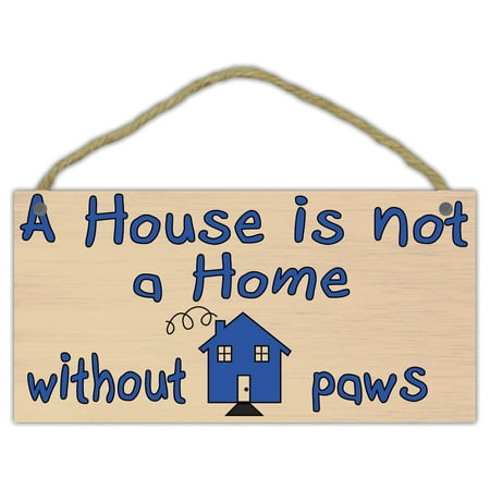Paws Sign - Wooden Decorative Pet Sign: A house is not a home without paws | Dogs, Cats