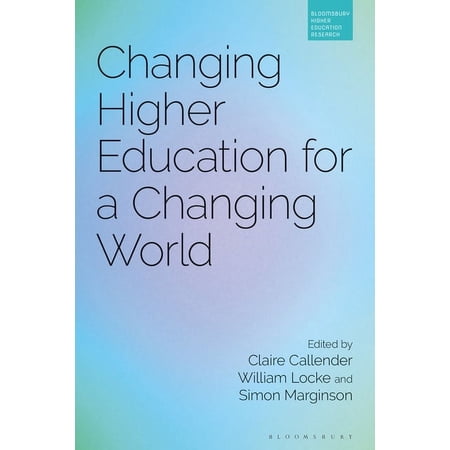 Bloomsbury Higher Education Research Changing Higher Education for a Changing World (Hardcover)
