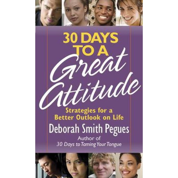 Pre-Owned 30 Days to a Great Attitude: Strategies for a Better Outlook on Life (Paperback) 0736926410 9780736926416
