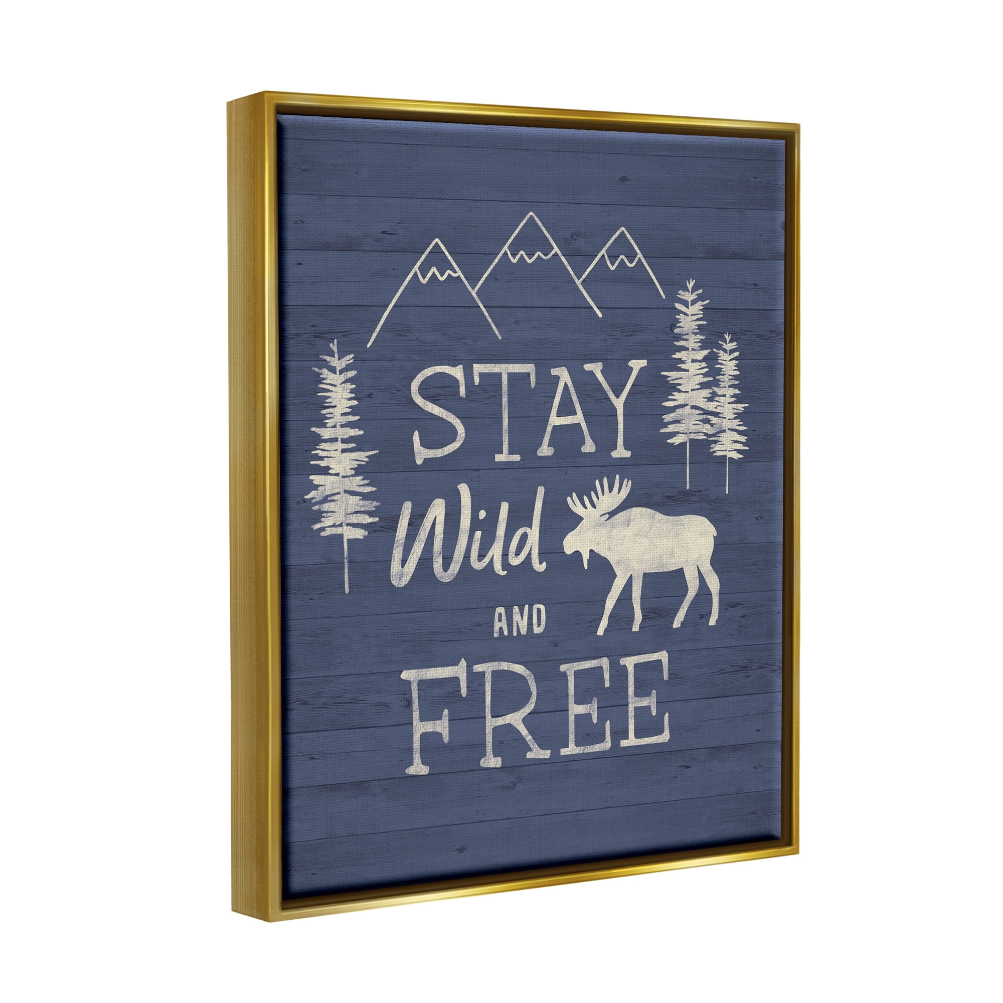 Stupell Industries Stay Wild & Free Moose Mountain Scene Rustic Wildlife Graphic Art Metallic Gold Floating Framed Canvas Print Wall Art, Design by Nina Seven