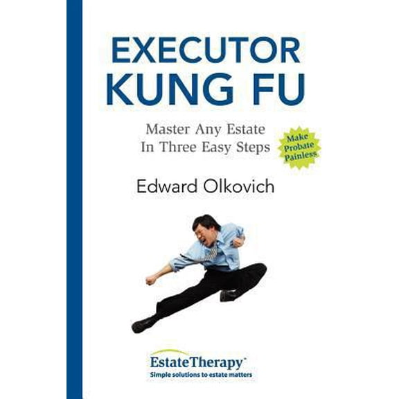 Pre-Owned Executor Kung Fu: Master Any Estate in Three Easy Steps (Paperback) 0973158859 9780973158854