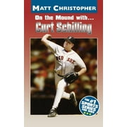 Matt Christopher On the Mound With... Curt Schilling, (Paperback)