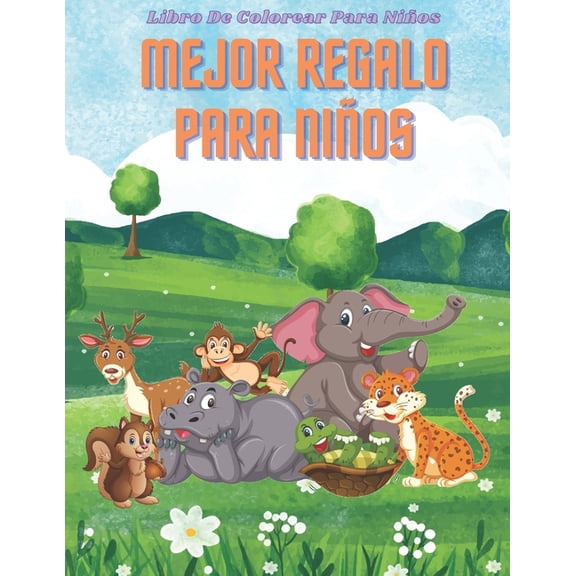 MEJOR REGALO PARA NIOS - Libro De Colorear Para Nios : Animales Marinos, Animales de Granja, Animales de la Selva, Animales del Bosque Y Animales del Circo (Paperback)