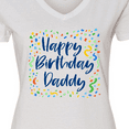 thumbnail image 4 of Inktastic Happy Birthday Daddy Women's V-Neck T-Shirt, 4 of 5
