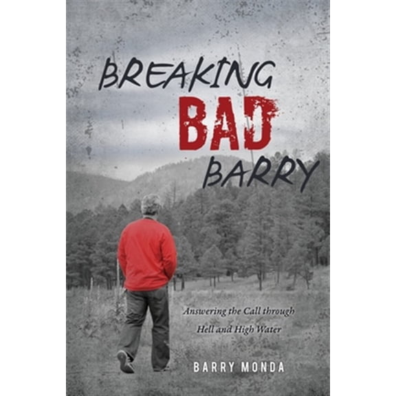 Pre-Owned Breaking Bad Barry: Answering the Call through Hell and High Water Paperback