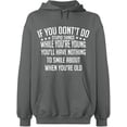 thumbnail image 2 of OXI Hoodie Sweatshirt - If You Don't Do Stupid Things, Basic Casual Hoodie for Men's and Women Fleece Hoodie Long Sleeve - Graphite Heather 2X-Large, 2 of 3