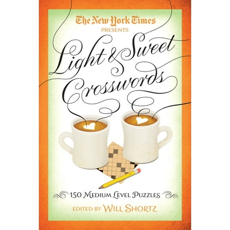 The New York Times Light & Sweet Crosswords : 150 Medium-Level