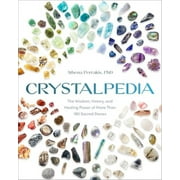 Crystalpedia : The Wisdom, History, and Healing Power of More Than 180 Sacred Stones A Crystal Book (Paperback)