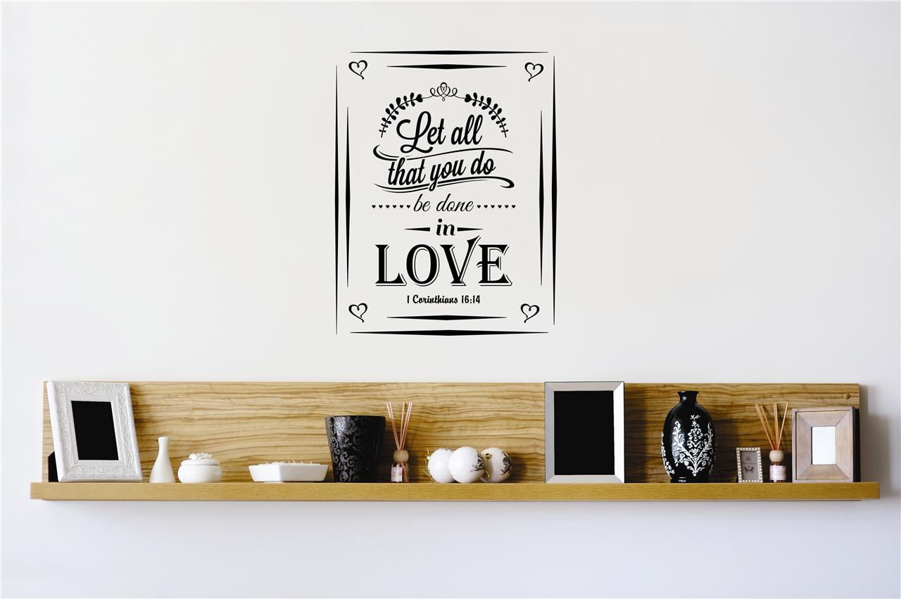 Custom Wall Decal Vinyl Sticker Let All That You Do Be Done In Love 1