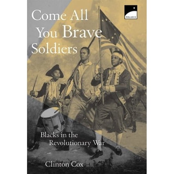 Pre-Owned Come All You Brave Soldiers: Blacks in the Revolutionary War (Paperback) 0590475770 9780590475778