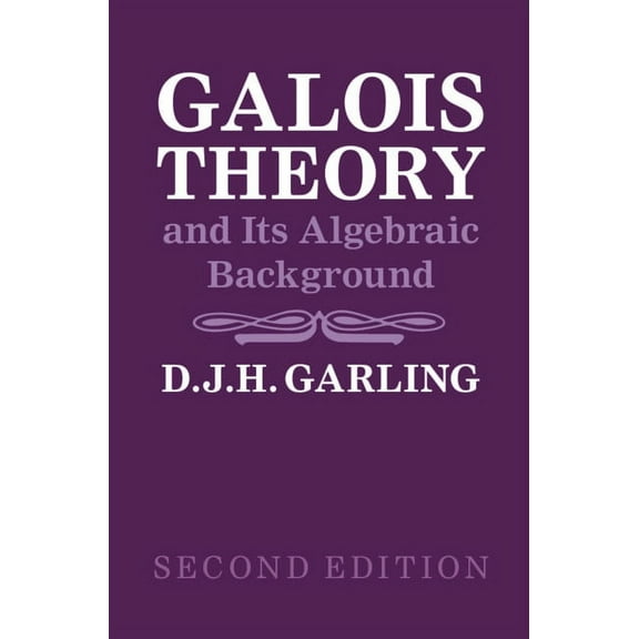 Galois Theory and Its Algebraic Background, (Hardcover)