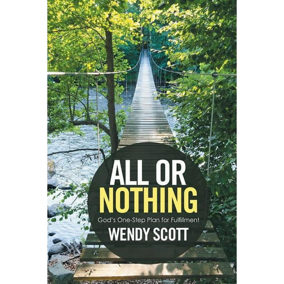 All or Nothing: God's One-Step Plan for Fulfillment, (Paperback)
