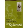 thumbnail image 1 of Pre-Owned Noble, Wretched, and Redeemable: Protestant Missionaries to the Indians in Canada and the United States, 1820-1900 (Hardcover) 0826321658 9780826321657, 1 of 1