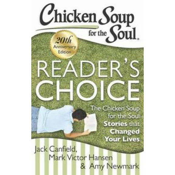 Pre-Owned Chicken Soup for the Soul: Reader's Choice 20th Anniversary Edition: The Chicken Soup for the Soul Stories That Changed Your Lives (Paperback) 1611599121 9781611599121