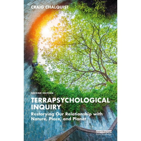 Terrapsychological Inquiry: Restorying Our Relationship with Nature, Place, and Planet, (Paperback)