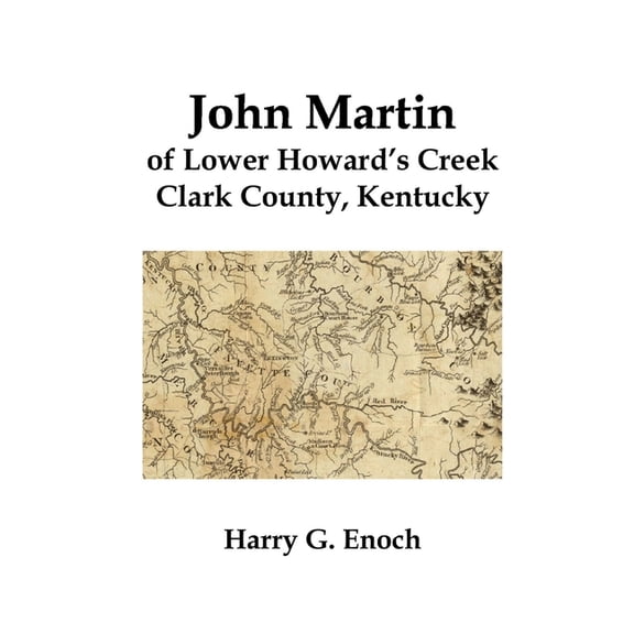 John Martin of Lower Howard's Creek, Clark County, Kentucky, (Paperback)