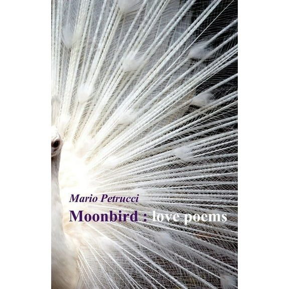 Moonbird: love poems (Paperback)