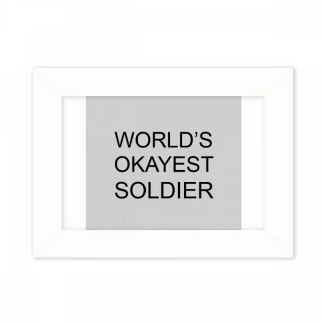 World's Okayest Soldier Best Quote Photo Mount Frame Picture Art Painting Desktop 5x7 inch