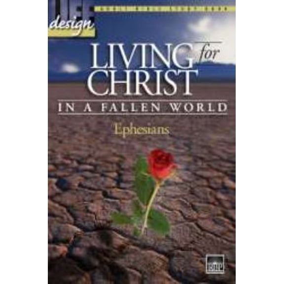 Pre-Owned Living for Christ in a Fallen World: Ephesians, Adult Bible Study Book (Paperback) 1594023697 9781594023699