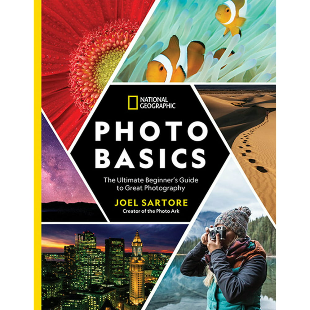 National Geographic Photo Basics The Ultimate Beginners Guide To